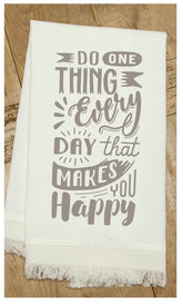 Do one thing every day that makes you happy / Natural Kitchen Towel