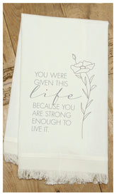 You were given this life because you are strong enough to live it. / Natural Kitchen Towel