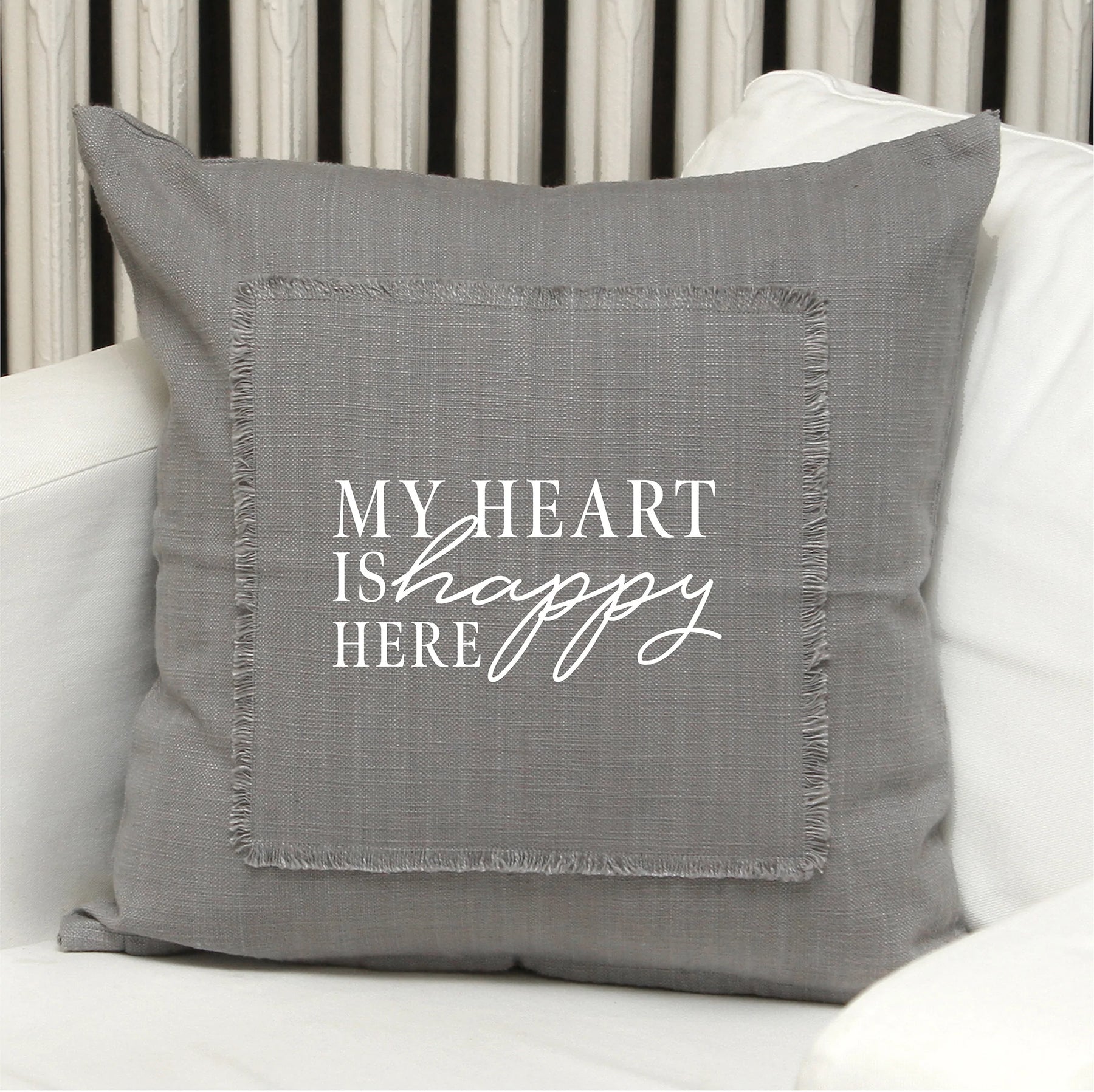 My Heart is Happy Here / Grey Pillow Cover