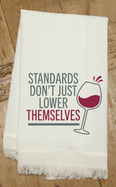 Standards don't just lower themselves (wine) / Kitchen Towel