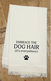 Embrace the Dog Hair (it's everywhere) / Kitchen Towel