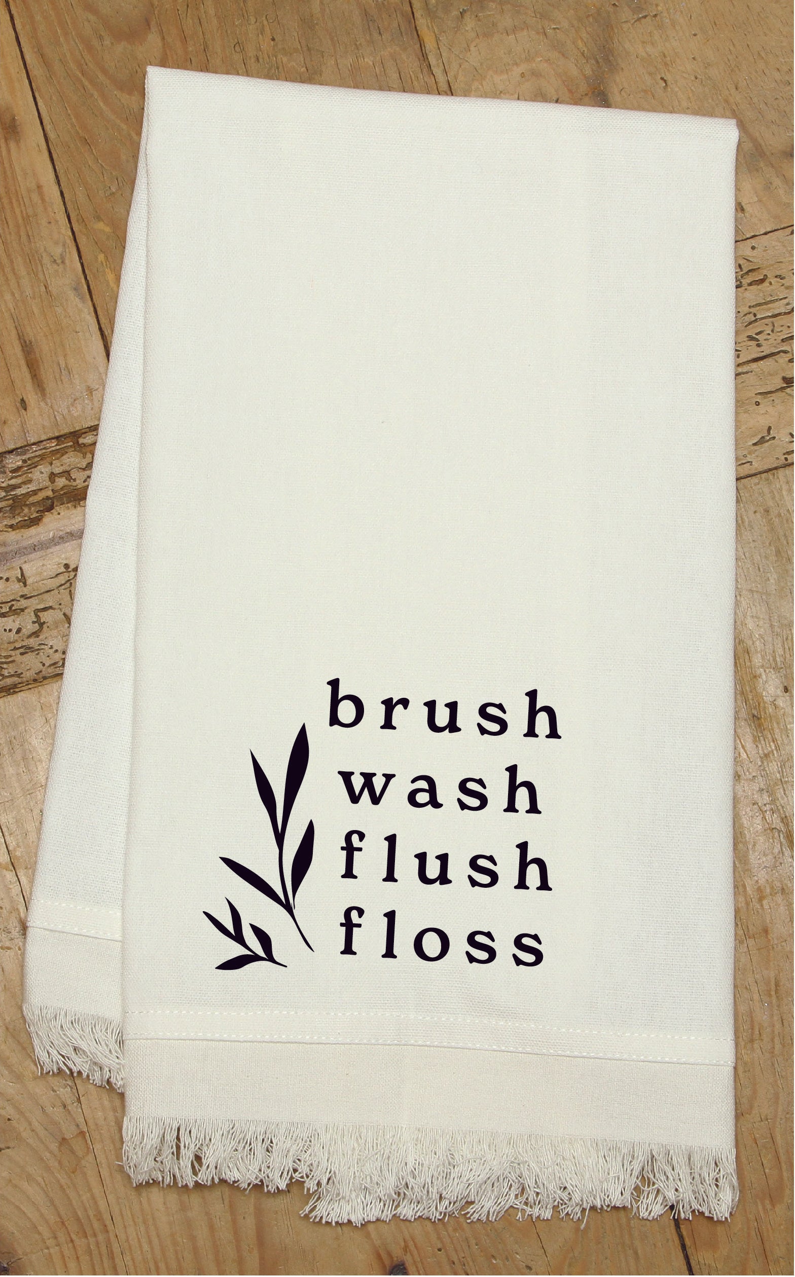 Brush Wash Flush Floss / Kitchen Towel