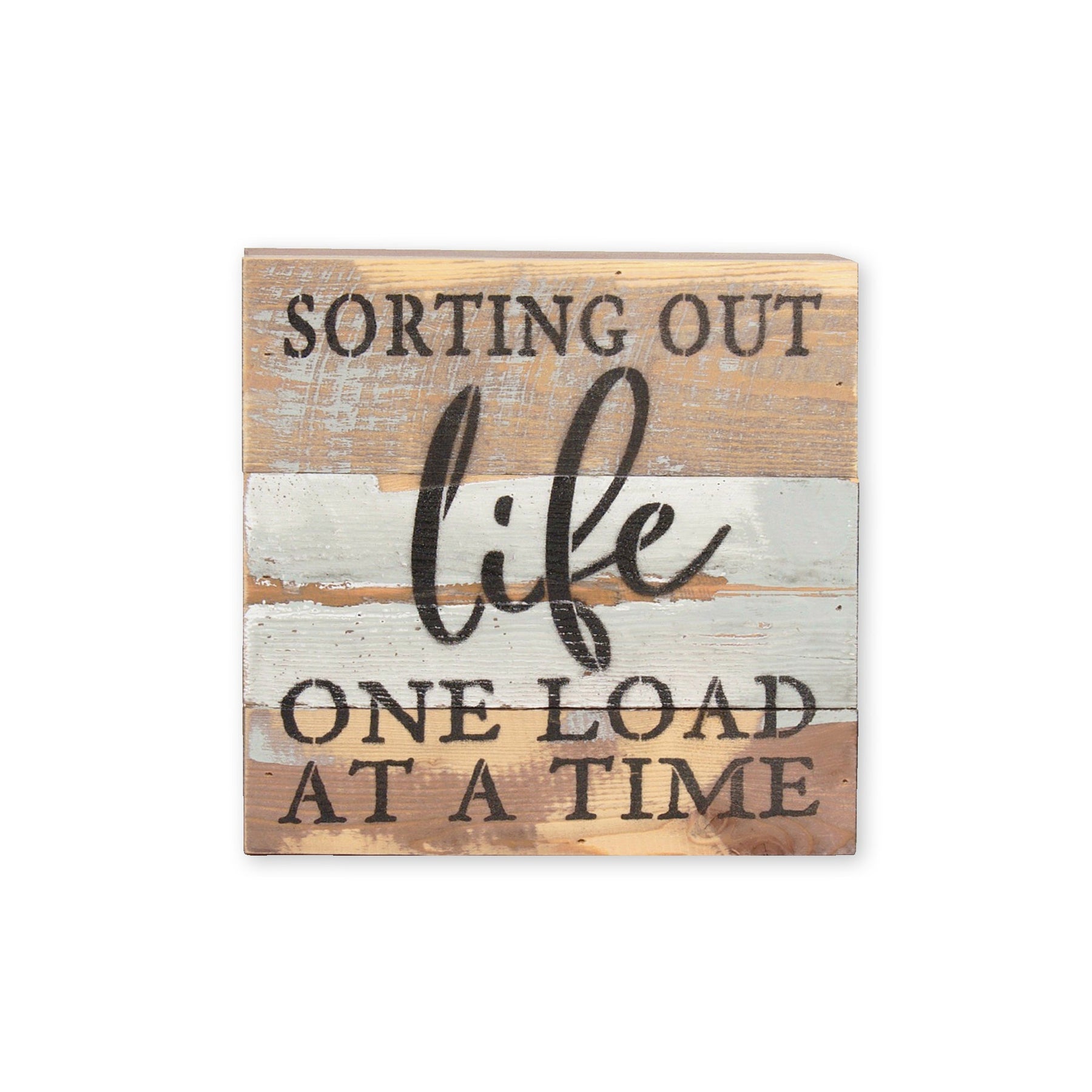 Sorting out life one load at a time / 8X8 Reclaimed Wood Wall Art