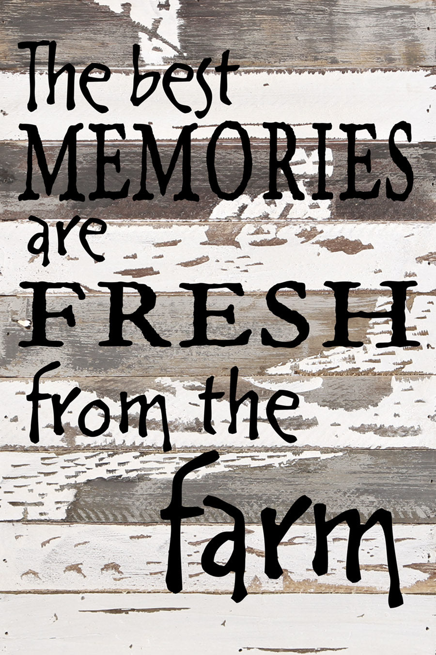 The best memories are fresh from the farm / 12x18 Reclaimed Wood Wall Art