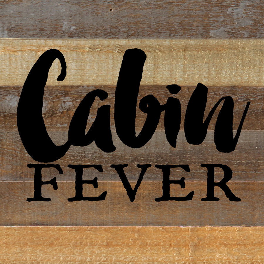 Cabin Fever / 12x12 Reclaimed Wood Wall Art