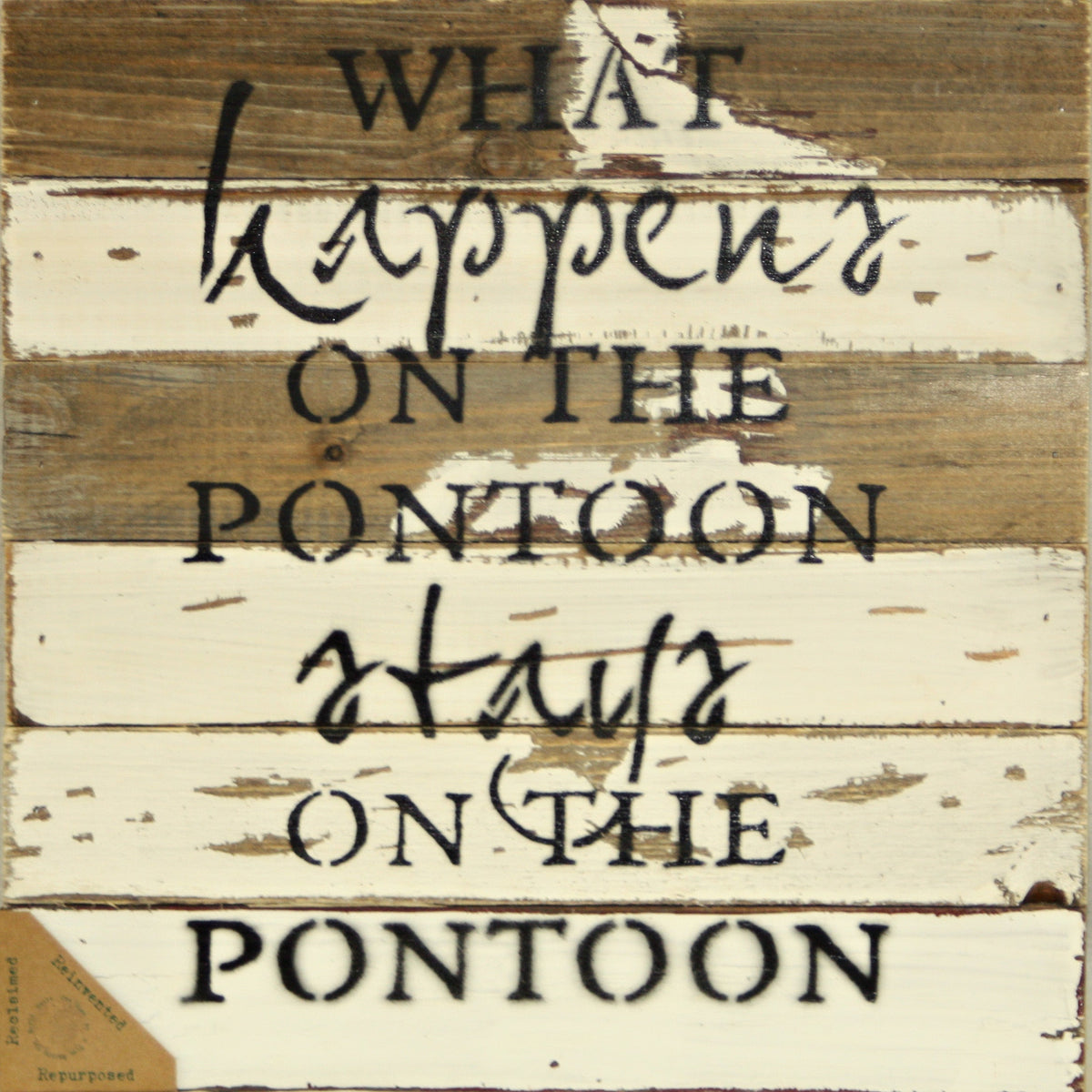What happens on the pontoon stays on the pontoon / 12x12 Reclaimed Wood Wall Art