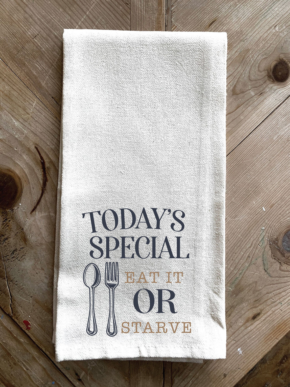 Today's Special: Eat it or Starve / Kitchen Towel