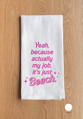 Yeah because actually my job, it's just beach / Trend White Kitchen Tea Towel