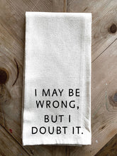 I May Be Wrong but I Doubt It / Kitchen Towel