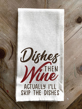 Dishes then Wine ... actually I'll skip the dishes / Kitchen Towel