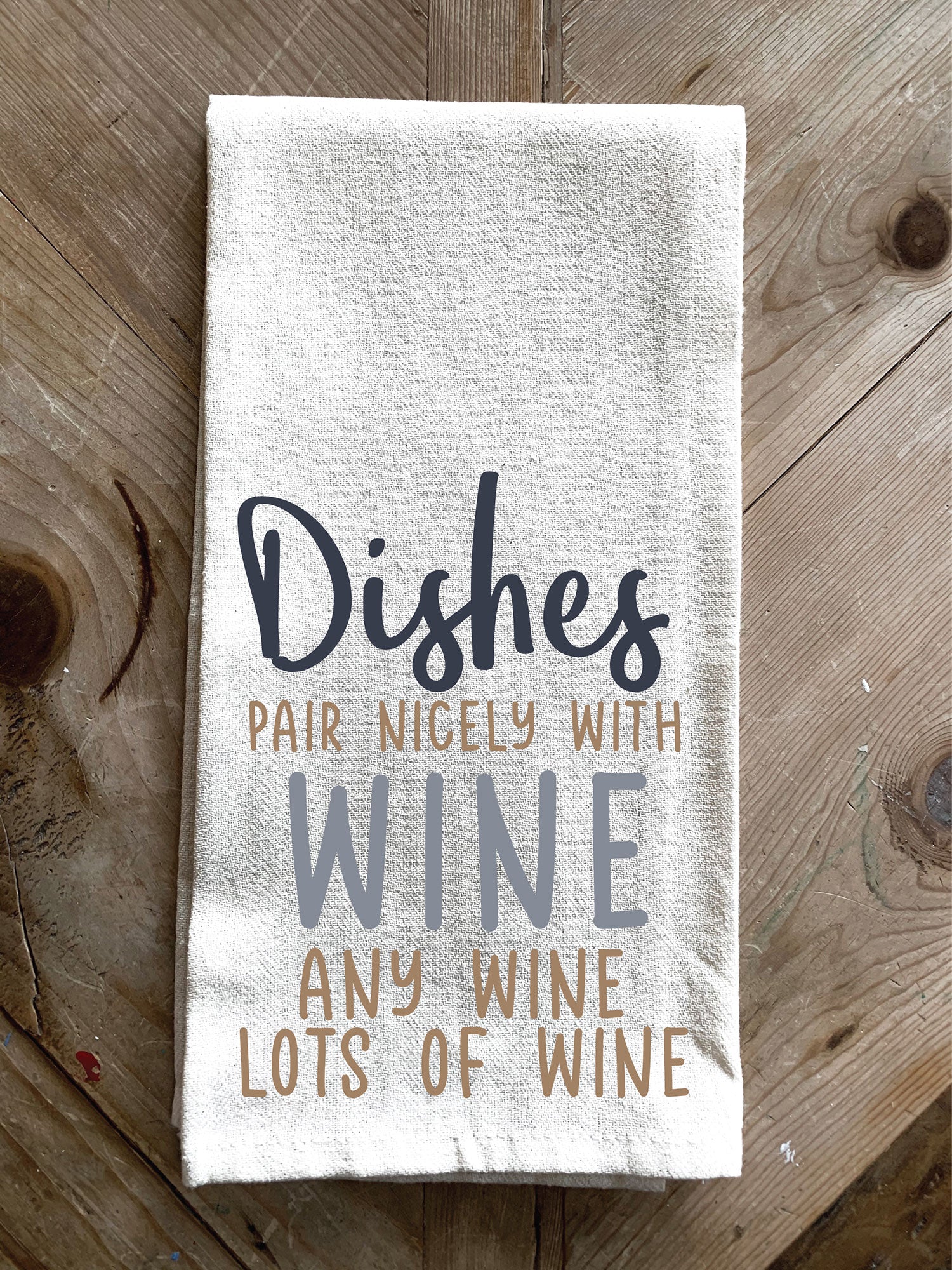 Dishes pair nicely with wine... any wine... Lots of wine / Kitchen Towel