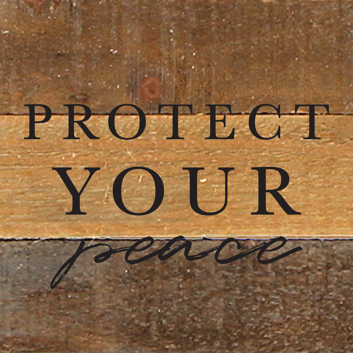 Protect Your Peace / 8x8 Reclaimed Wood Wall Art