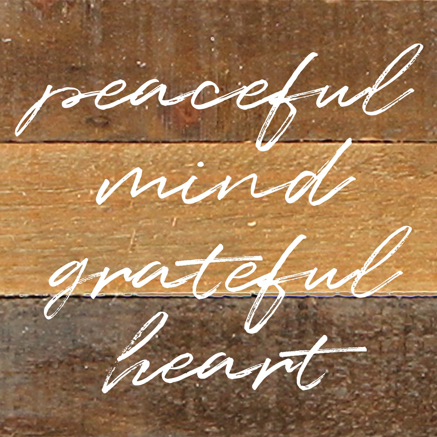 Peaceful mind, grateful heart / 8x8 Reclaimed Wood Wall Art