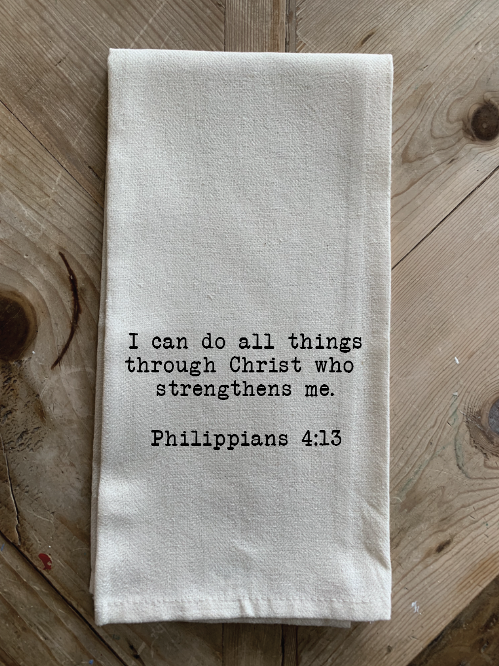 I can do all things through Christ who strengthens me. ~ Philippians 4:13