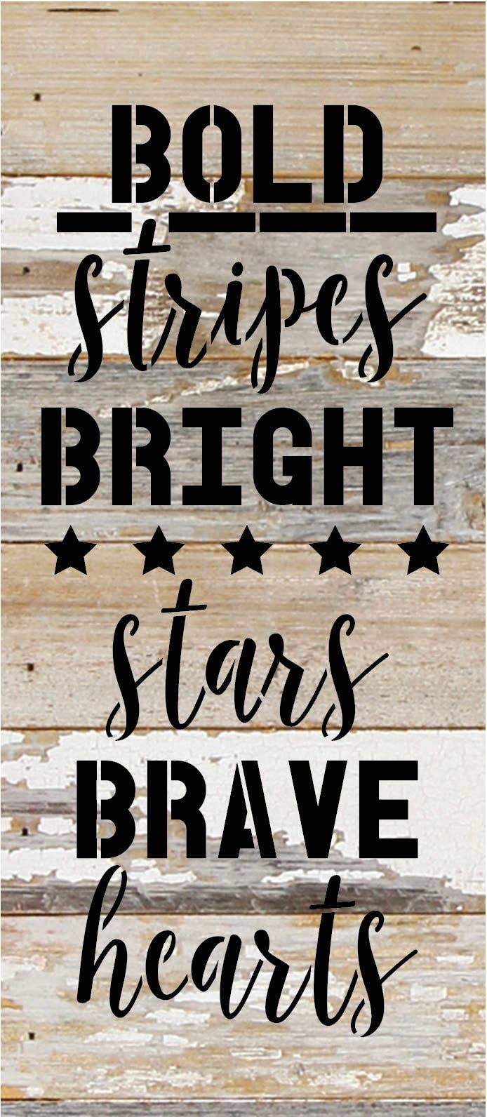 Bold Stripes Bright Stars Brave Hearts / 6"X14" Reclaimed Wood Sign