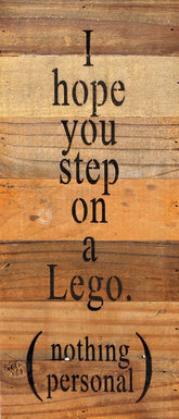 I hope you step on a Lego. (nothing personal) / 6"x14" Reclaimed Wood Sign