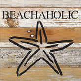Beachaholic (starfish image) / 6"x6" Reclaimed Wood Sign