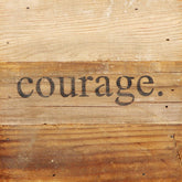 courage. / 6"x6" Reclaimed Wood Sign