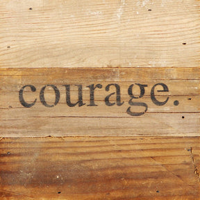 courage. / 6"x6" Reclaimed Wood Sign