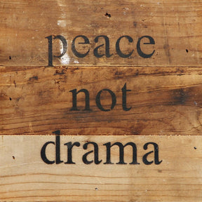 peace not drama / 6"x6" Reclaimed Wood Sign
