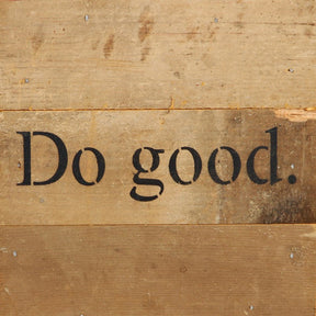 Do Good / 6"x6" Reclaimed Wood Sign