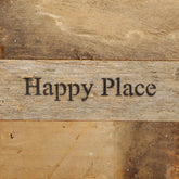 Happy Place / 6"x6" Reclaimed Wood Sign
