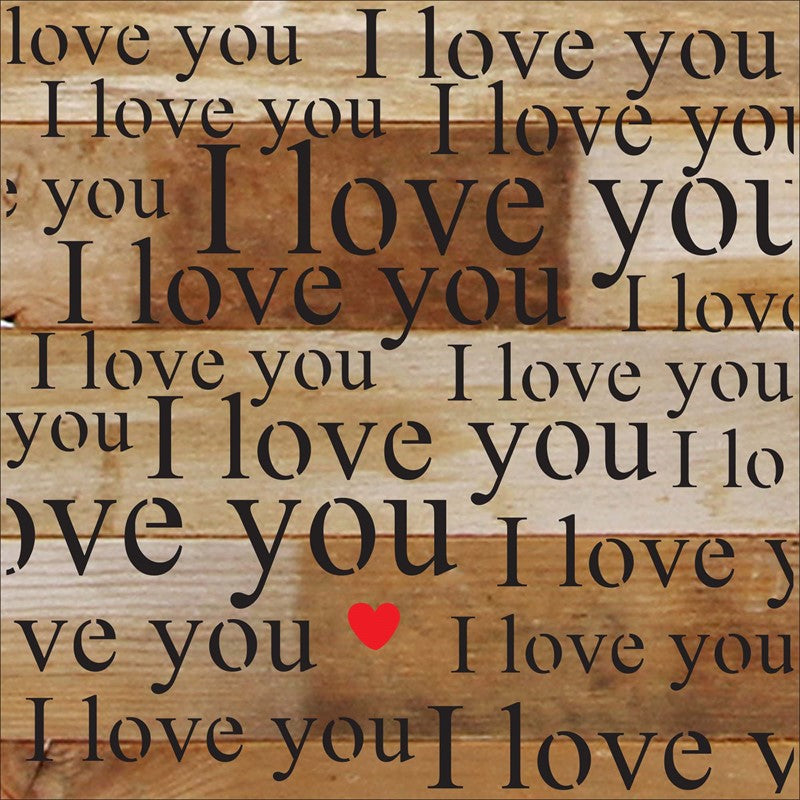 I love you. I love you. I love you. (red heart) / 6"x6" Reclaimed Wood Sign