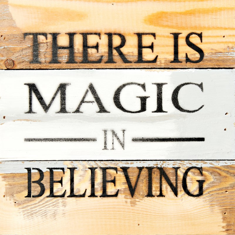 There is magic in believing / 8x8 Reclaimed Wood Wall Art