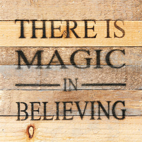 There is magic in believing / 8x8 Reclaimed Wood Wall Art