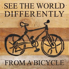 See the world differently from a bicycle (bike image) / 10"x10" Reclaimed Wood Sign