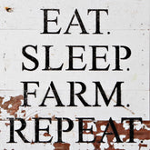 EAT. SLEEP. FARM. REPEAT. / 10"x10" Reclaimed Wood Sign