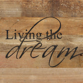Living the dream. / 10"x10" Reclaimed Wood Sign