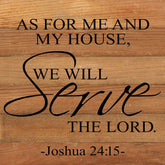 As for me and my house, we will serve the Lord ~Joshua 24:15 / 10"x10" Reclaimed Wood Sign