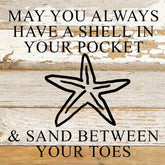 May you always have a shell in your pocket & sand between your toes. (starfish image) / 10"x10" Reclaimed Wood Sign