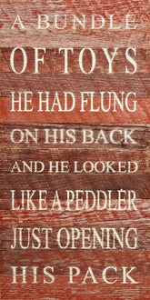 A bundle of toys he had flung on his back and he looked like a peddler just opening his pack ( cream print) / 12"x24" Reclaimed Wood Sign