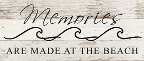 Memories are made at the beach. (wave image) / 14"x6" Reclaimed Wood Sign