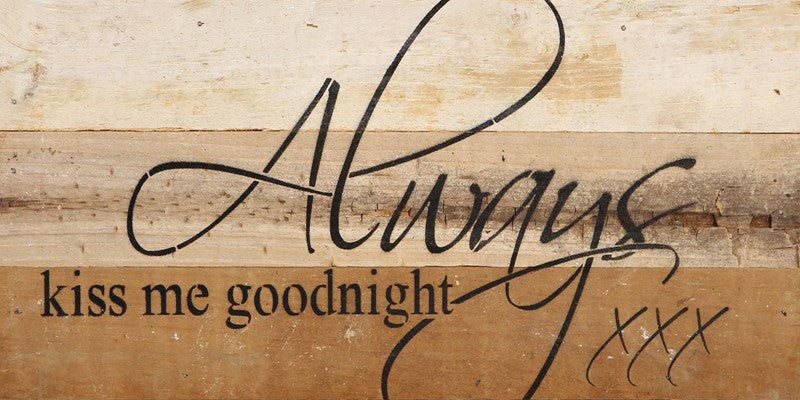 Always kiss me goodnight / 14"x6" Reclaimed Wood Sign