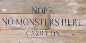 Nope, no monsters here. Carry on. / 14"x6" Reclaimed Wood Sign