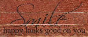 Smile... happy looks good on you. / 14"x6" Reclaimed Wood Sign