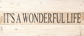 It's a wonderful life / 14"x6" Reclaimed Wood Sign