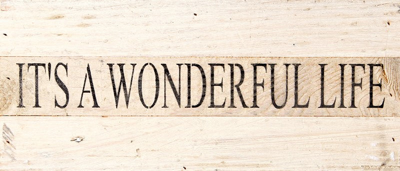 It's a wonderful life / 14"x6" Reclaimed Wood Sign