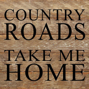 Country roads take me home / 14"x14" Reclaimed Wood Sign