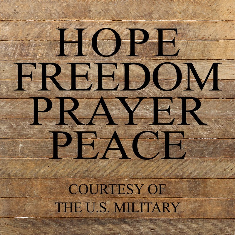 Hope Freedom Prayer Peace Courtesy of the U.S. Military / 14"x14" Reclaimed Wood Sign