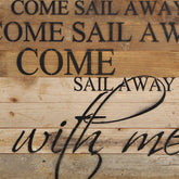 Come sail away, come sail away, with me / 14"x14" Reclaimed Wood Sign