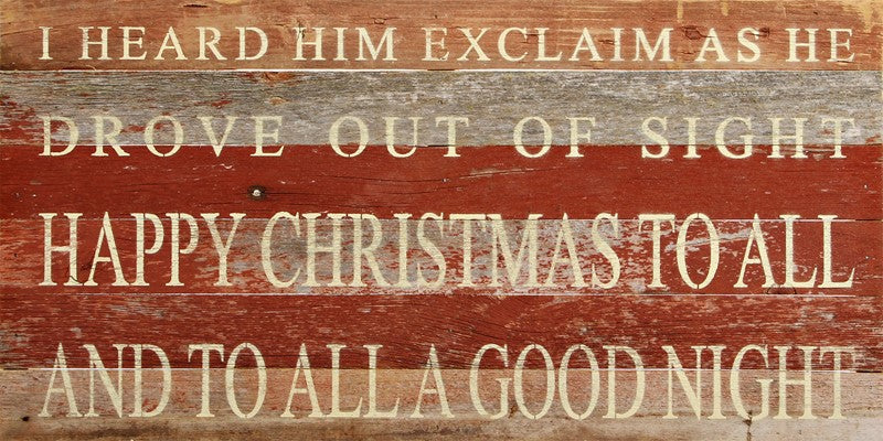 I heard him exclaim as he drove out of sight Happy Christmas / 24"x12" Reclaimed Wood Sign