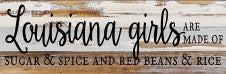 Louisiana girls are made of sugar & spice and red beans & rice / 24x6 Reclaimed Wood Wall Art