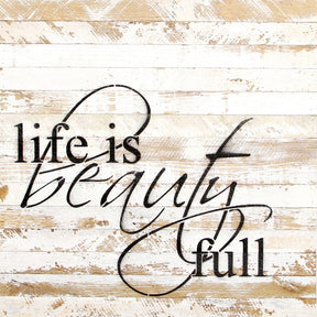 Life is Beauty-full / 28"x28" Reclaimed Wood Sign