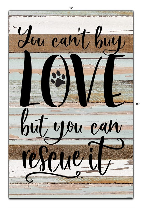 You can't buy love, but you can rescue it / 12x18 Reclaimed Wood Wall Art