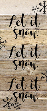 Let it snow. Let it snow. Let it snow. (snow flakes) / 6"x14" Reclaimed Wood Sign