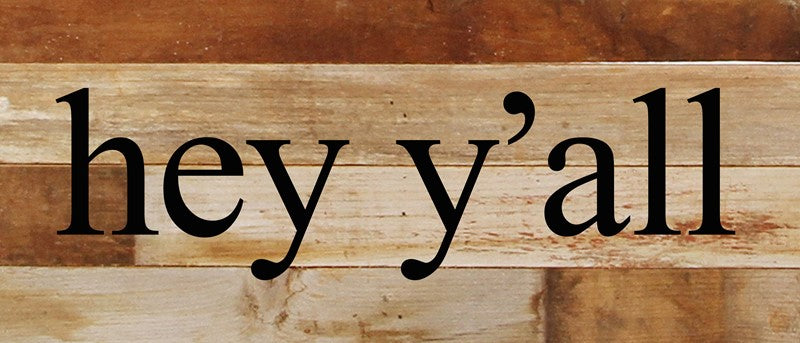 Hey y'all / 14"x6" Reclaimed Wood Sign